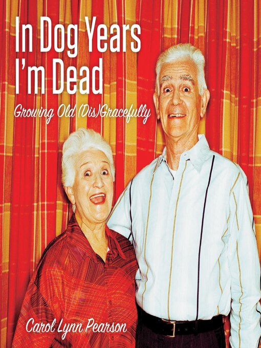 Title details for In Dog Years I'm Dead by Carol Lynn Pearson - Available
